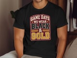 Game Days We Wear Black And Gold Tee or Sweatshirt thumbnail 11