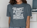 Trumpet Players, Silence Overrated Graphic Tee thumbnail 11