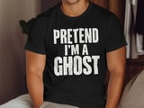 Pretend I'm A Ghost Tee or Sweatshirt thumbnail 12