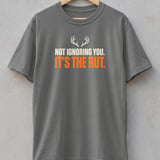 Not Ignoring You It's The Rut Tee thumbnail 6