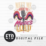 Meet Me Where The Music's Loud PNG, Retro Vintage Microphone Sublimation Design, Concert Festival Party Vibe Digital Download thumbnail 1