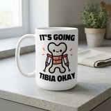 Broken Leg Get Well Mug – It's Going Tibia Okay thumbnail 6