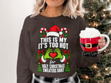 Too Hot For Ugly Sweaters Holiday Sweatshirt thumbnail 3