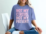 Not My Circus, Not My Patient Graphic Tee thumbnail 3
