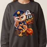 I'll Wait Officer Hoot the Owl Sweatshirt thumbnail 15