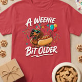 A Weenie Bit Older Birthday Tee thumbnail 4