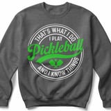 Pickleball Gildan Crewneck Sweatshirt, That's What I Do I Play Pickleball And I Know Things, Court Warm Up thumbnail 4