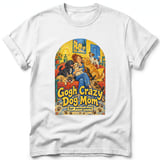 Gogh Crazy Dog Mom ~ Comfort Colors Premium Tee thumbnail 9