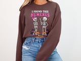 I Found This Humerus Tee or Sweatshirt thumbnail 12
