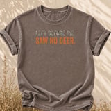Left Before Pie Saw No Deer Tee thumbnail 5