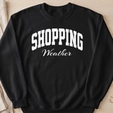 Shopping Weather Sweatshirt thumbnail 4