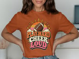 Play Hard Cheer Loud Tee or Sweatshirt thumbnail 10