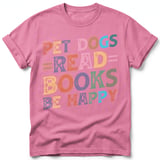 Pet Dogs Read Books Be Happy Tee thumbnail 21