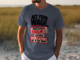 Act Your Wage Funny Work Tee thumbnail 1