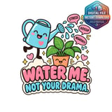 Water Me Not Your Drama Mug Wrap thumbnail 2