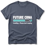 Future CRNA Loading Tee thumbnail 3