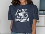 Not Arguing, Just Improvising Graphic T-Shirt thumbnail 9