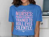 Nurses: Roll Eyes Silently Graphic Tee thumbnail 10