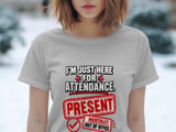 Just Here For Attendance Tee thumbnail 7
