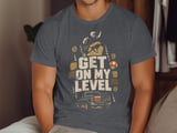 Get On My Level Tee or Sweatshirt thumbnail 6