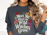 Meet Me Where The Wild Witches Grow Tee or Sweatshirt thumbnail 17