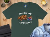 Funny Sarcastic Have The Day You Deserve Motivational and faith Quote T-Shirt, whatever it is that your karma deserves thumbnail 4