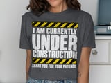 Currently Under Construction Tee thumbnail 9