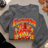 Pretend I'm Hot Sauce Tee or Sweatshirt thumbnail 14