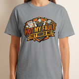 Funny Not My Fault They Hired Me T-Shirt, Sarcastic Work Humor Graphic Tee, New Job Gift for Coworker thumbnail 7