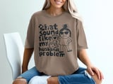 That Sounds Like My Husbands Problem Tee thumbnail 1