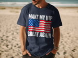 Make My Hip Great Again Tee thumbnail 11