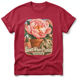 Bloom Where Planted ~ Comfort Colors Premium Tee thumbnail 2