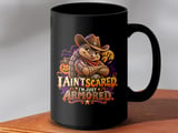 I Ain't Scared I'm Just Armored Mug thumbnail 14