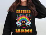 Pretend I'm An F'ing Rainbow Tee or Sweatshirt thumbnail 14