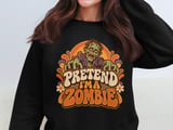 Pretend I'm A Zombie Tee or Sweatshirt thumbnail 14