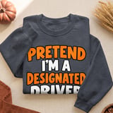 Pretend I'm A Designated Driver Tee thumbnail 10