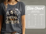 Pretend I'm A Grim Reaper Tee or Sweatshirt thumbnail 11