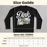 Pickleball Sport-Tek Long Sleeve Tee, Dink Around & Find Out, Sun Shield Shirt thumbnail 12