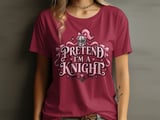 Pretend I'm A Knight Tee thumbnail 6