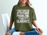 I Have A Clarinet Attitude Graphic Tee thumbnail 2
