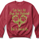 Pickleball Gildan Crewneck Sweatshirt, Life Isn't All Dogs And Pickleball But It Should Be, Court Warm Up thumbnail 5