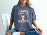 Compassion Is My Calling Tee thumbnail 3