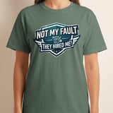 Not My Fault They Hired Me! Funny Office T-Shirt, Sarcastic Work Tee, New Job Gift, Humorous Colleague Gag Present thumbnail 5