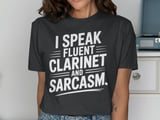 I Speak Fluent Clarinet & Sarcasm Graphic Tee thumbnail 13