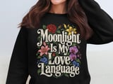 Moonlight Is My Love Language Tee or Sweatshirt thumbnail 14