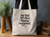 30% More Meaning Tote Bag thumbnail 3