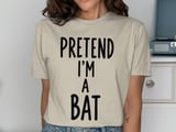 Pretend I'm A Bat Tee thumbnail 11