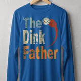 Pickleball Sport-Tek Long Sleeve Tee, The Dink Father, Lightweight Moisture Wicking Sun Shield Shirt thumbnail 6
