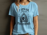 I Speak Fluent Paranormal Tee thumbnail 13