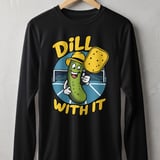 Pickleball Sport-Tek Long Sleeve Tee, Dill With It, UV Sun Shield Performance Shirt for Morning Open Play thumbnail 1